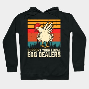 Support Your Local Egg Dealers T Shirt For Women Men Hoodie